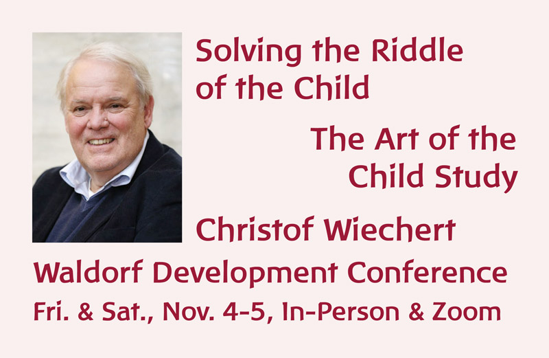 “Art of the Child Study” with Christof Wiechert – RSCC Waldorf Development Conference November 4, 5